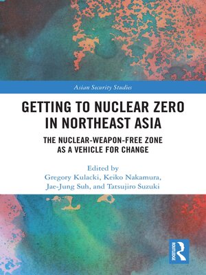 cover image of Getting to Nuclear Zero in Northeast Asia